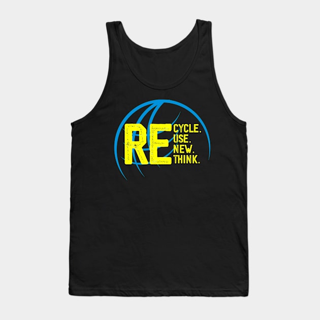 Recycle Reuse Renew Rethink Crisis Environmental Activism Tank Top by sarabuild